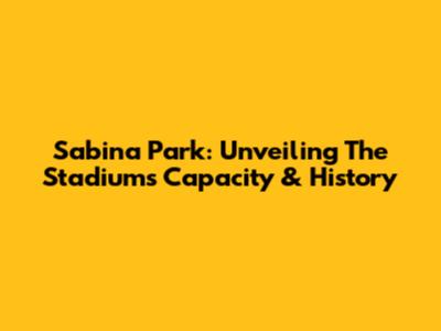 Sabina Park: Unveiling The Stadium's Capacity & History
