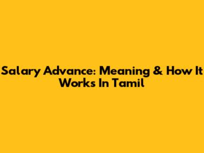 Salary Advance: Meaning & How It Works In Tamil