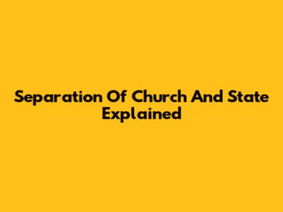 Separation Of Church And State Explained