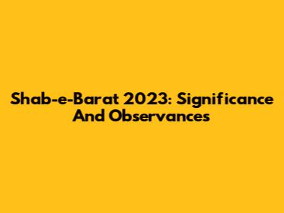 Shab-e-Barat 2023: Significance And Observances