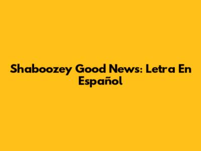 Shaboozey Good News: Letra En Español