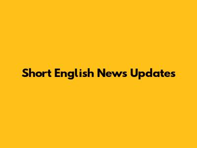 Short English News Updates