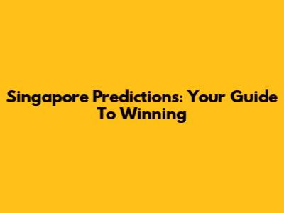 Singapore Predictions: Your Guide To Winning