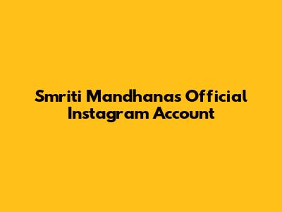 Smriti Mandhana's Official Instagram Account