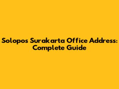 Solopos Surakarta Office Address: Complete Guide