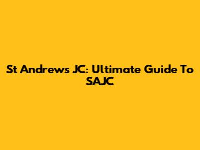 St Andrew's JC: Ultimate Guide To SAJC