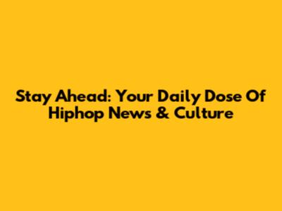 Stay Ahead: Your Daily Dose Of Hiphop News & Culture