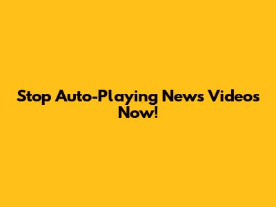 Stop Auto-Playing News Videos Now!
