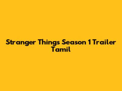 Stranger Things Season 1 Trailer Tamil