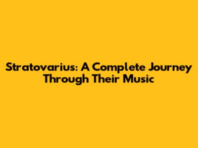 Stratovarius: A Complete Journey Through Their Music