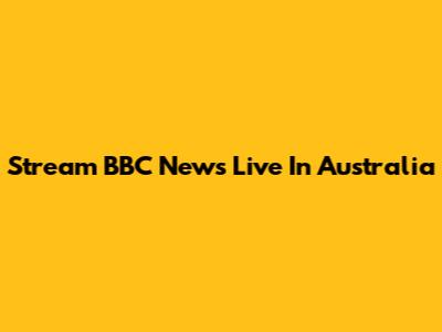 Stream BBC News Live In Australia