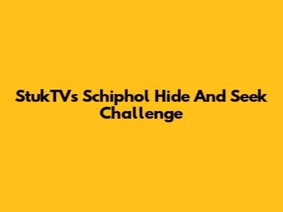 StukTV's Schiphol Hide And Seek Challenge