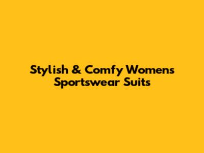 Stylish & Comfy Women's Sportswear Suits