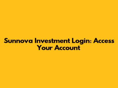 Sunnova Investment Login: Access Your Account