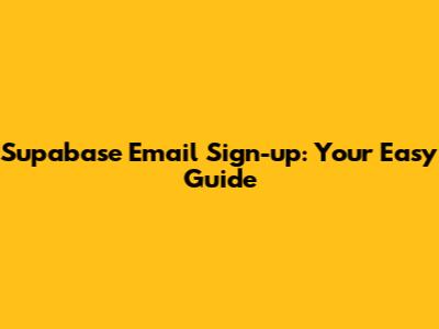 Supabase Email Sign-up: Your Easy Guide
