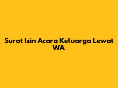 Surat Izin Acara Keluarga Lewat WA