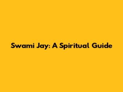 Swami Jay: A Spiritual Guide