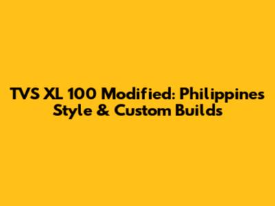 TVS XL 100 Modified: Philippines Style & Custom Builds