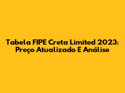 Tabela FIPE Creta Limited 2023: Preço Atualizado E Análise