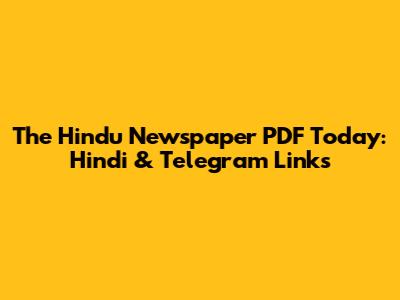 The Hindu Newspaper PDF Today: Hindi & Telegram Links