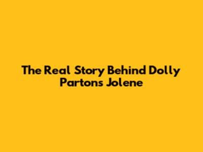 The Real Story Behind Dolly Parton's Jolene