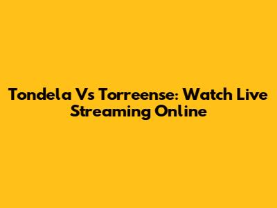 Tondela Vs Torreense: Watch Live Streaming Online