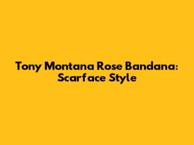 Tony Montana Rose Bandana: Scarface Style