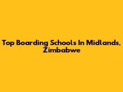 Top Boarding Schools In Midlands, Zimbabwe
