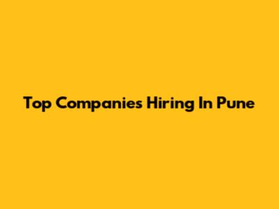 Top Companies Hiring In Pune