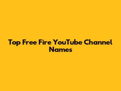 Top Free Fire YouTube Channel Names