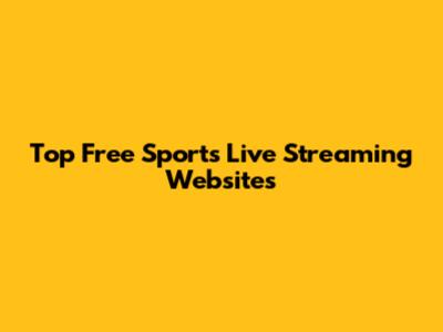 Top Free Sports Live Streaming Websites