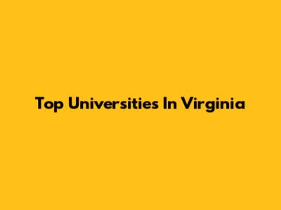 Top Universities In Virginia