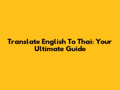 Translate English To Thai: Your Ultimate Guide