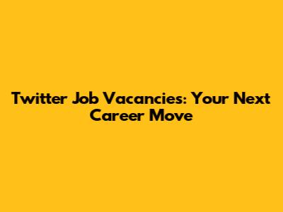 Twitter Job Vacancies: Your Next Career Move