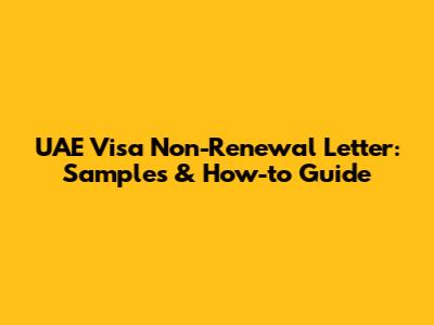 UAE Visa Non-Renewal Letter: Samples & How-to Guide