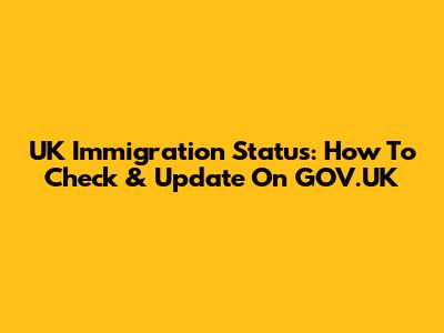 UK Immigration Status: How To Check & Update On GOV.UK
