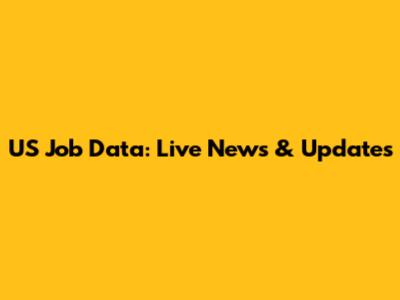 US Job Data: Live News & Updates