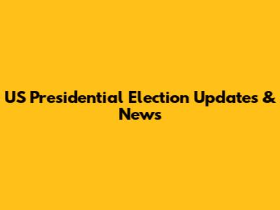 US Presidential Election Updates & News