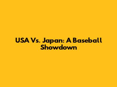USA Vs. Japan: A Baseball Showdown
