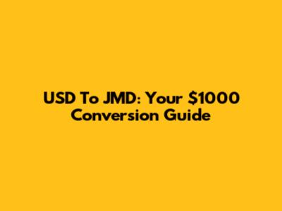 USD To JMD: Your $1000 Conversion Guide