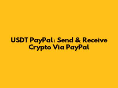 USDT PayPal: Send & Receive Crypto Via PayPal