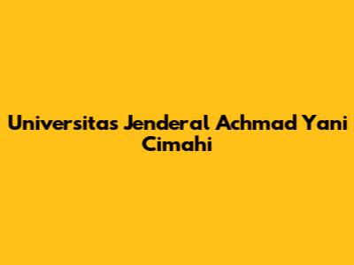 Universitas Jenderal Achmad Yani Cimahi