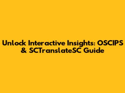 Unlock Interactive Insights: OSCIPS & SCTranslateSC Guide