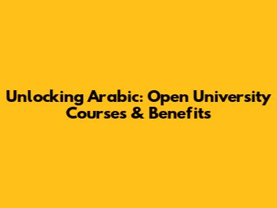 Unlocking Arabic: Open University Courses & Benefits