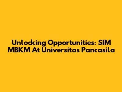 Unlocking Opportunities: SIM MBKM At Universitas Pancasila