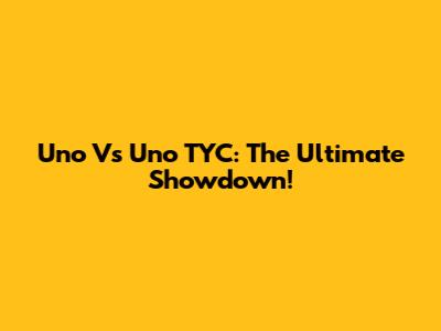 Uno Vs Uno TYC: The Ultimate Showdown!