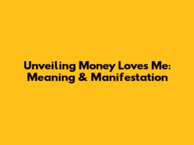 Unveiling 'Money Loves Me': Meaning & Manifestation