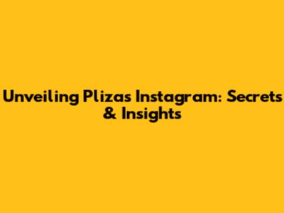 Unveiling Pliza's Instagram: Secrets & Insights