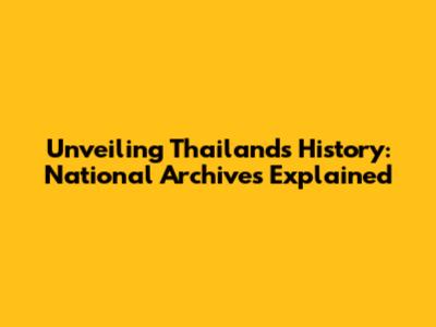 Unveiling Thailand's History: National Archives Explained