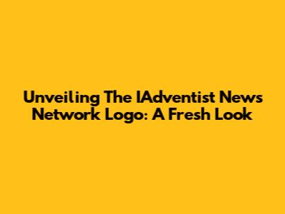 Unveiling The IAdventist News Network Logo: A Fresh Look
